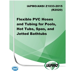 IAPMO/ANSI Z1033-2015 (R2020) Flexible PVC Hoses and Tubing for Pools, Hot Tubs,