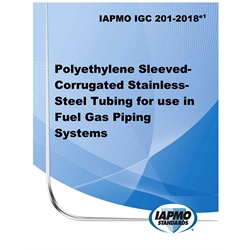 IAPMO IGC 201-2018e1 Polyethylene Sleeved‐Corrugated Stainless‐Steel Tubing ....