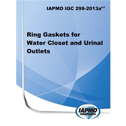 IAPMO IGC 299‐2013ae1 Ring Gaskets for Water Closet and Urinal Outlets