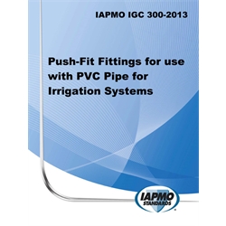 IAPMO IGC 300‐2013 Push‐Fit Fittings for use with PVC Pipe for Irrigation System