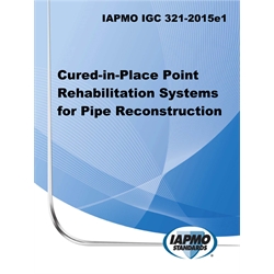IAPMO IGC 321-2015e1 Cured-in-Place Point Rehabilitation Systems for Pipe Recons
