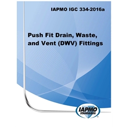 IAPMO IGC 334-2016a Push Fit Drain, Waste, and Vent (DWV) Fittings