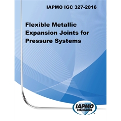 IAPMO IGC 327–2016 Flexible Metallic Expansion Joints for Pressure Systems