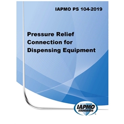IAPMO PS 104-2019 Pressure Relief Connection for Dispensing Equipment