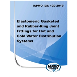 IAPMO IGC 120-2019 Elastomeric Gasketed and Rubber‐Ring Joint Fittings for Hot a